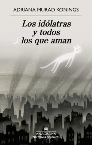 LOS IDÓLATRAS Y TODOS LOS QUE AMAN