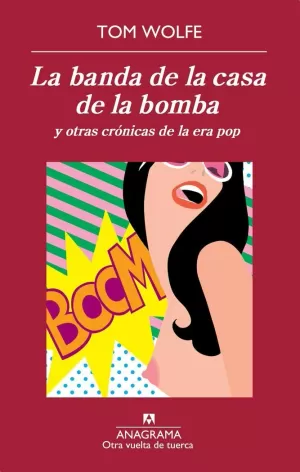 LA BANDA DE LA CASA DE LA BOMBA Y OTRAS CRÓNICAS DE LA ERA POP