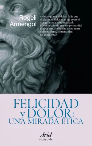 FELICIDAD Y DOLOR: UNA MIRADA ÉTICA