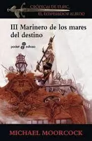 CRÓNICAS DE ELRIC III: MARINERO DE LOS MARES DEL DESTINO