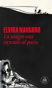 LA SANGRE ESTÁ CAYENDO AL PATIO