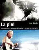 LA PIEL. ILUMINACIÓN Y RETOQUE DEL ROSTRO Y EL CUERPO HUMANO