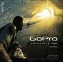 GOPRO. LA REVOLUCIÓN DEL VÍDEO