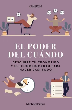 EL PODER DEL CUÁNDO. DESCUBRE TU CRONOTIPO Y EL MEJOR MOMENTO PAR