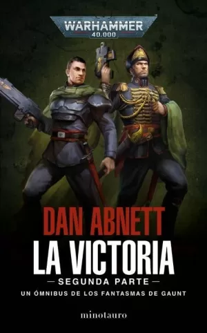LOS FANTASMAS DE GAUNT OMNIBUS: LA VICTORIA: SEGUNDA PARTE