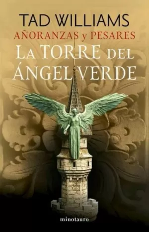 AÑORANZAS Y PESARES 04: LA TORRE DEL ÁNGEL VERDE