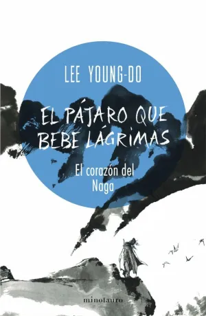 EL PÁJARO QUE BEBE LÁGRIMAS 01: EL CORAZÓN DEL NAGA
