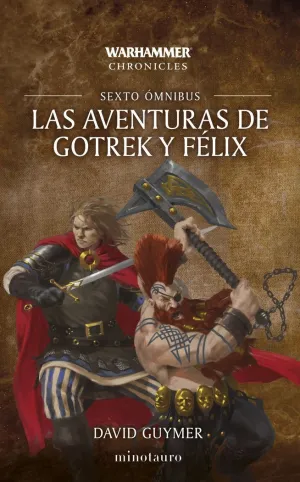 LAS AVENTURAS DE GOTREK Y FÉLIX. SEXTO OMNIBUS