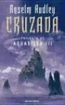 CRUZADA. LA TRILOGÍA DE AQUASILVA, III