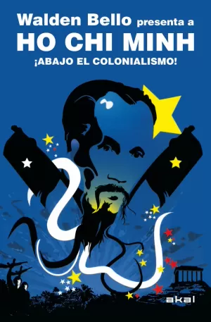 WALDEN BELLO PRESENTA A HO CHI MINH. ABAJO EL COLONIALISMO!