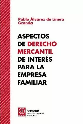 ASPECTOS DE DERECHO MERCANTIL DE INTERES PARA LA EMPRESA FAMILIAR