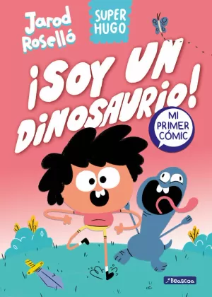 SUPER HUGO: ¡SOY UN DINOSAURIO!