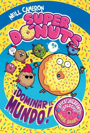 SUPERDÓNUTS 01 - ¡DOMINAR EL MUNDO!