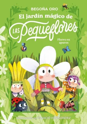 EL JARDÍN MÁGICO DE LAS PEQUEFLORES 01. ¡FLORES EN APUROS!
