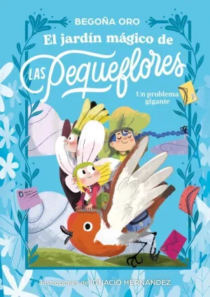 EL JARDÍN MÁGICO DE LAS PEQUEFLORES 02. UN PROBLEMA GIGANTE