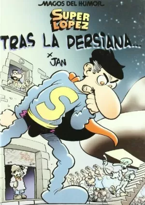 MAGOS DEL HUMOR 104: SUPER LÓPEZ. TRAS LA PERSIANA