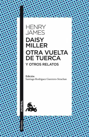 DAISY MILLER - OTRA VUELTA DE TUERCA Y OTROS RELATOS