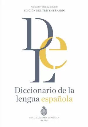DICCIONARIO DE LA LENGUA ESPAÑOLA. 23ª EDICIÓN