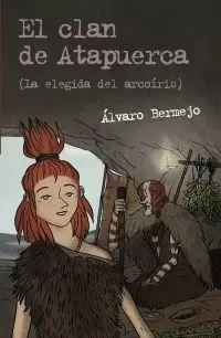 EL CLAN DE ATAPUERCA 2 (LA ELEGIDA DEL ARCOÍRIS)