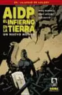 AIDP 15: EL INFIERNO EN LA TIERRA 01. UN NUEVO MUNDO