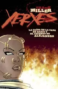 XERXES: LA CAÍDA DE LA CASA DARÍO Y EL ASCENSO DE ALEJANDRO 01