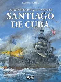 LAS GRANDES BATALLAS NAVALES 17. SANTIAGO DE CUBA
