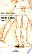 TRINTA E DOUS DENTES