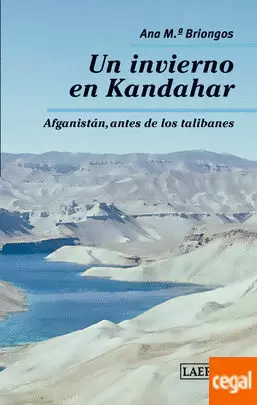 UN INVIERNO EN KANDAHAR : AFGANISTÁN, ANTES DE LOS TALIBANES