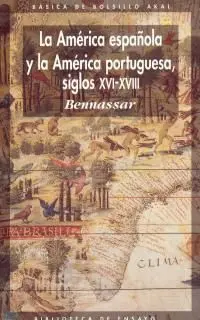 AMÉRICA ESPAÑOLA Y LA AMÉRICA PORTUGUESA SIGLO XVI-XVIII, LA