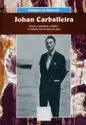 JOHAN CARBALLEIRA. POETA, XORNALISTA, POLÍTICO. O VALEDOR DOS HOMES DO MAR