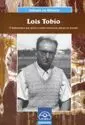 LOIS TOBÍO. O DIPLOMÁTICO QUE QUIXO E SOUBO EXERCER DE GALEGO NO MUNDO
