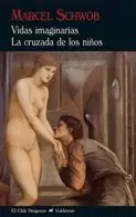 VIDAS IMAGINARIAS  & LA CRUZADA DE LOS NIÑOS