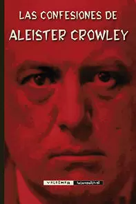LAS CONFESIONES DE ALEISTER CROWLEY