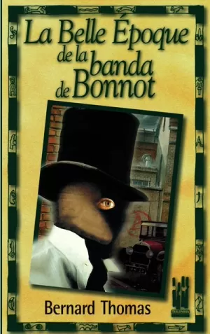 LA BELLE ÉPOQUE DE LA BANDA DE BONNOT