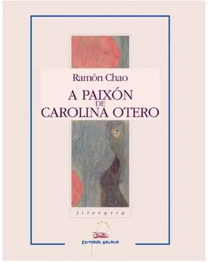 A PAIXÓN DE CAROLINA OTERO