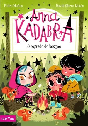 ANNA KADABRA 07. O SEGREDO DO BOSQUE