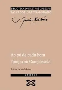 AO PÉ DE CADA HORA. TEMPO DE COMPOSTELA