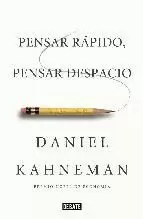 PENSAR RÁPIDO, PENSAR DESPACIO