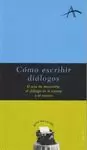 CÓMO ESCRIBIR DIÁLOGOS: EL ARTE DE DESARROLLAR EL DIÁLOGO EN LA NOVELA O EL CUENTO
