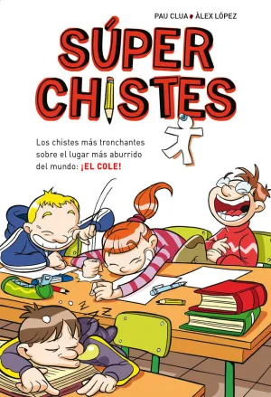 SÚPER CHISTES. LOS CHISTES MÁS TRONCHANTES SOBRE EL LUGAR MÁS ABURRIDO DEL MUNDO: