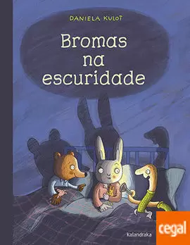BROMAS NA ESCURIDADE