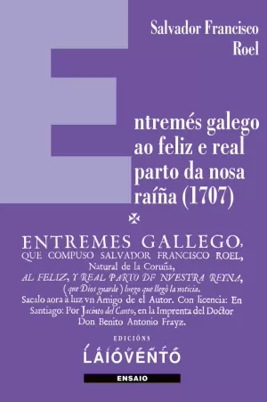 ENTREMÉS GALEGO AO FELIZ E REAL PARTO DA NOSA RAÍÑA (1707)