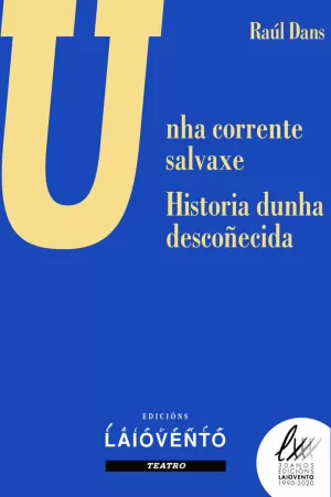 UNHA CORRENTE SALVAXE - HISTORIA DUNHA DESCOÑECIDA