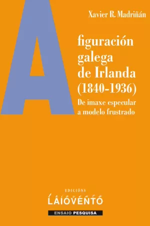 A FIGURACIÓN GALEGA DE IRLANDA (1840-1936)