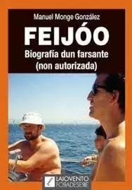 FEIJÓO: BIOGRAFÍA DUN FARSANTE (NON AUTORIZADA)