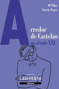 ARREDOR DE CASTELAO NO SÉCULO XXI