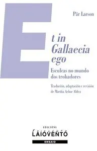 ET IN GALLEACIA EGO