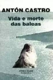 VIDA E MORTE DAS BALEAS