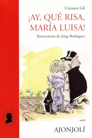 ¡AY, QUÉ RISA, MARÍA LUISA!