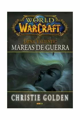 WORLD OF WARCRAFT: JAINA VALIENTE. MAREAS DE GUERRA